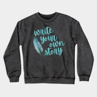 Write Your Own Story Crewneck Sweatshirt